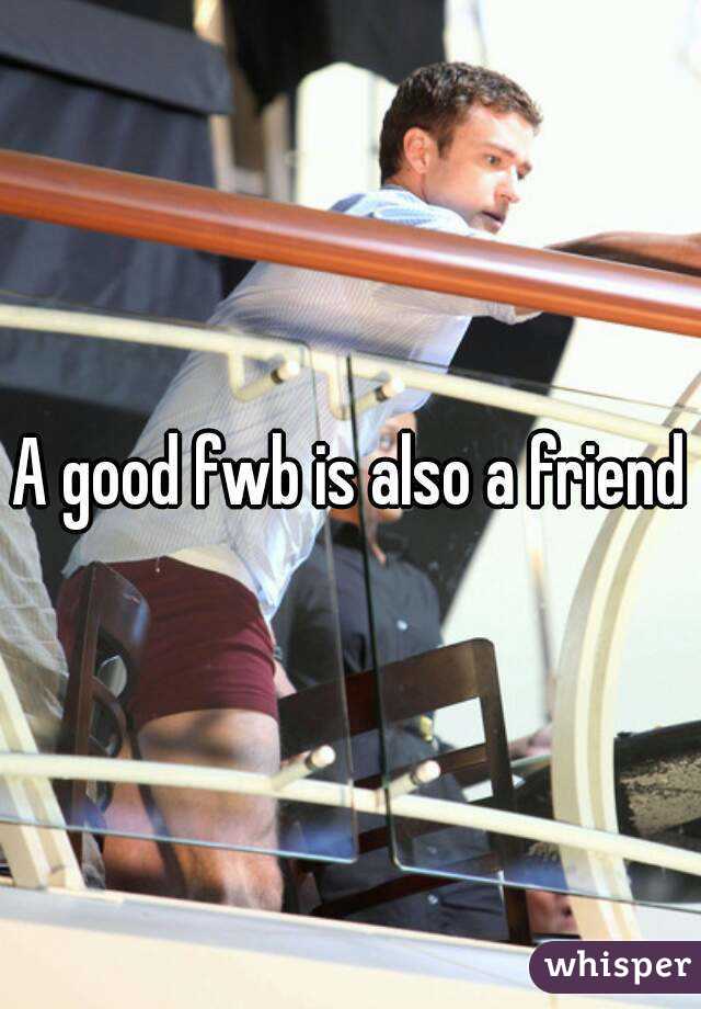 A good fwb is also a friend