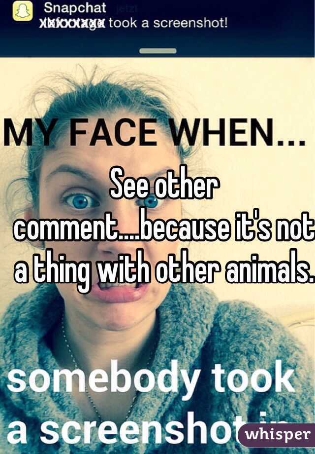 See other comment....because it's not a thing with other animals.