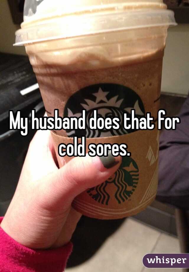 My husband does that for cold sores.
