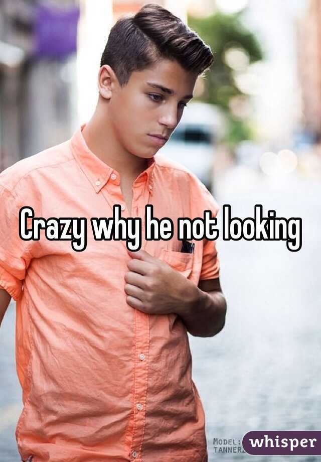 Crazy why he not looking
