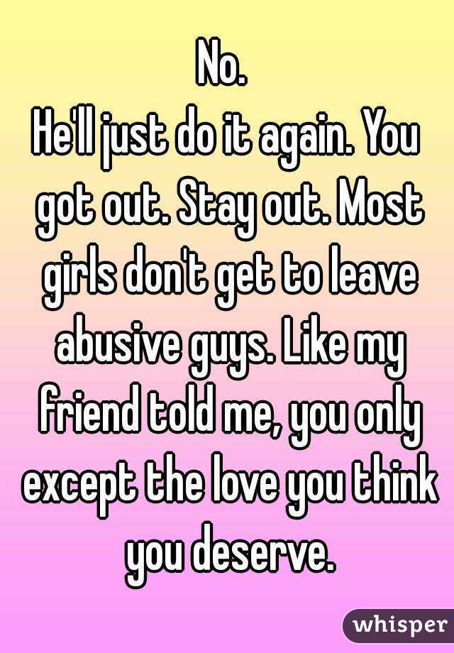 No. 
He'll just do it again. You got out. Stay out. Most girls don't get to leave abusive guys. Like my friend told me, you only except the love you think you deserve.