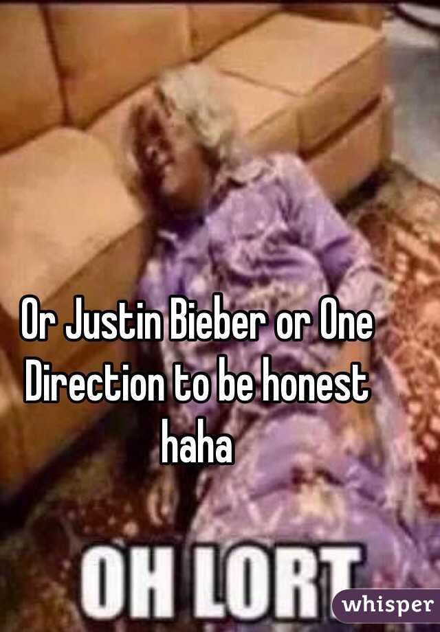 Or Justin Bieber or One Direction to be honest haha