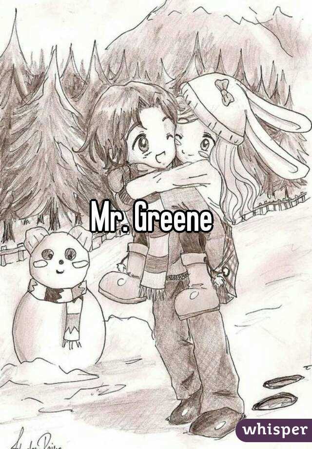 Mr. Greene 