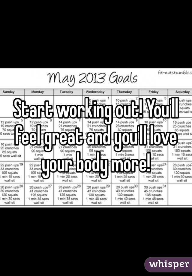 Start working out! You'll feel great and you'll love your body more! 