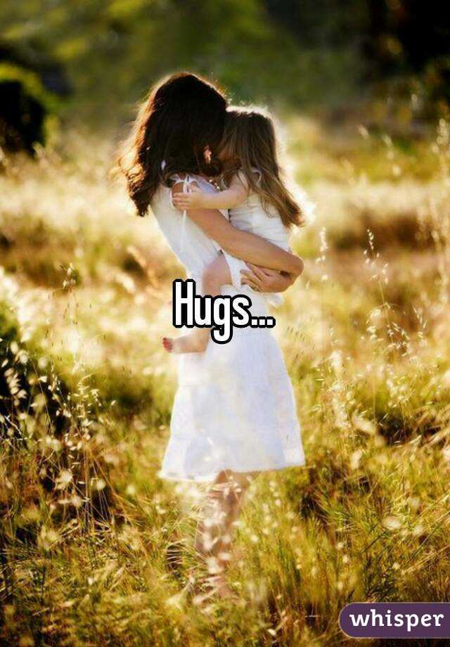Hugs...