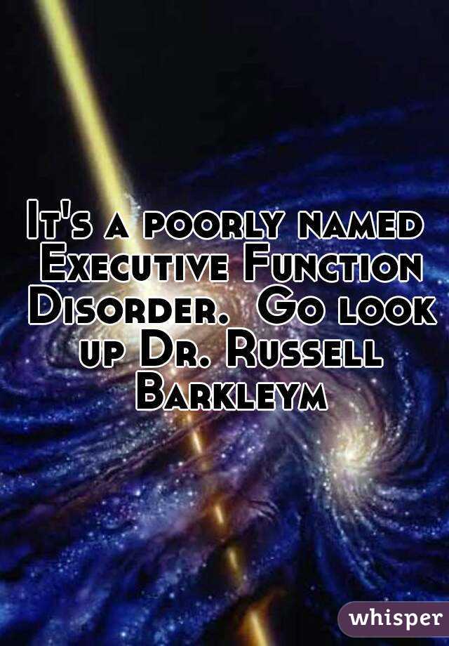 It's a poorly named Executive Function Disorder.  Go look up Dr. Russell Barkleym