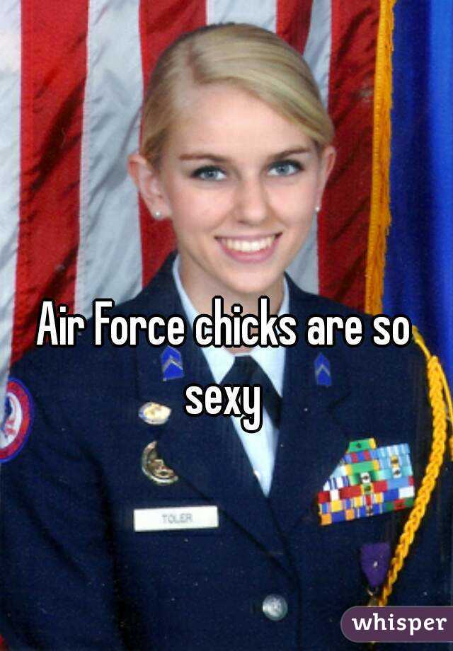 Air Force chicks are so sexy 