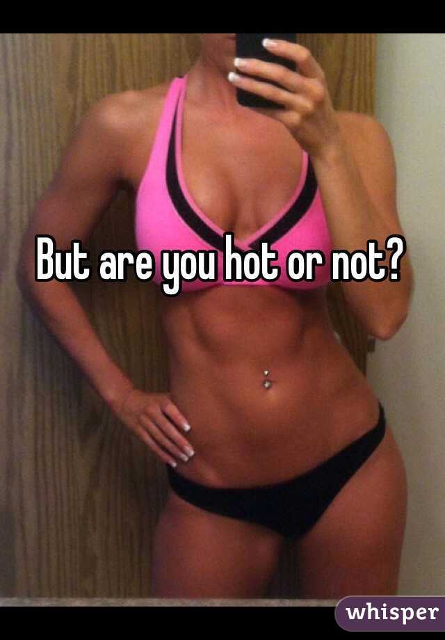 But are you hot or not? 