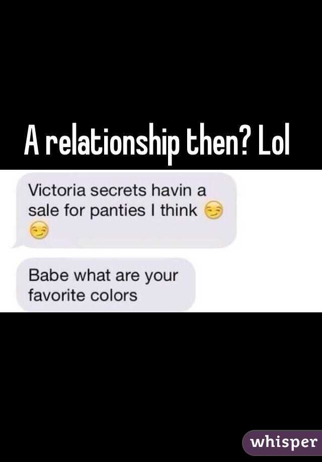 A relationship then? Lol