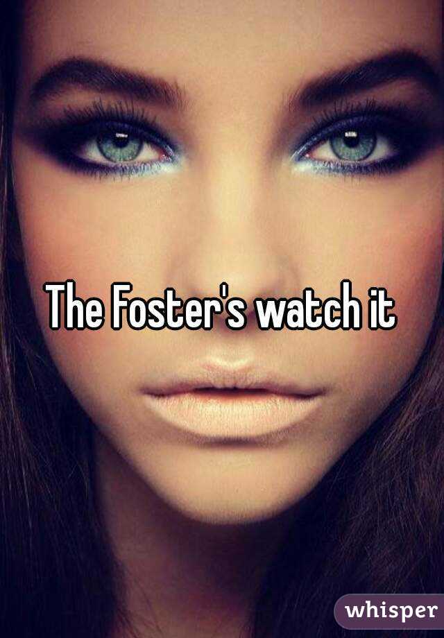 The Foster's watch it