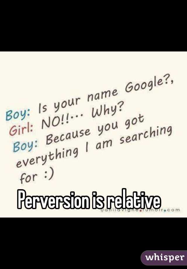 Perversion is relative