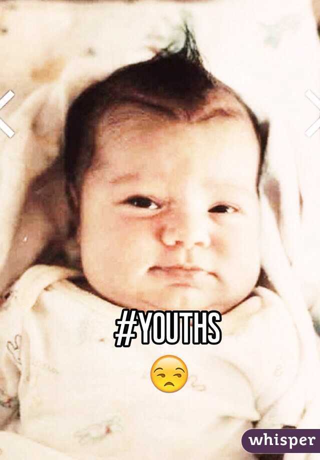 #YOUTHS
😒