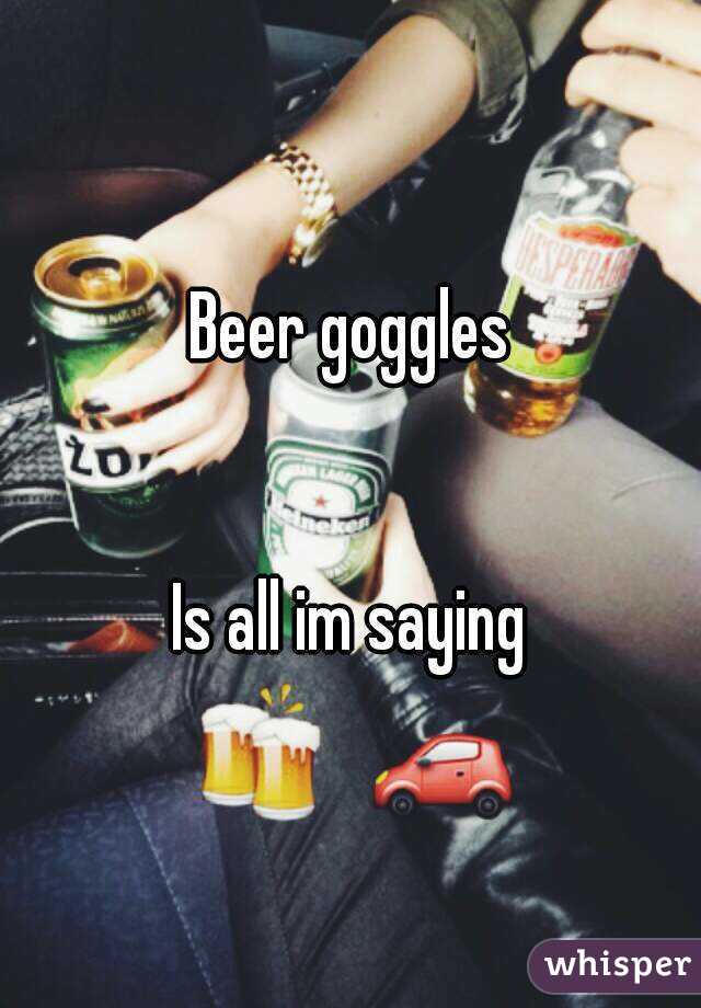 Beer goggles


Is all im saying