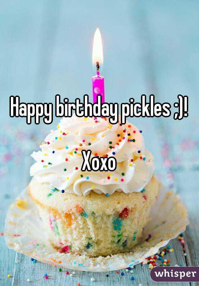 Happy birthday pickles ;)!

Xoxo