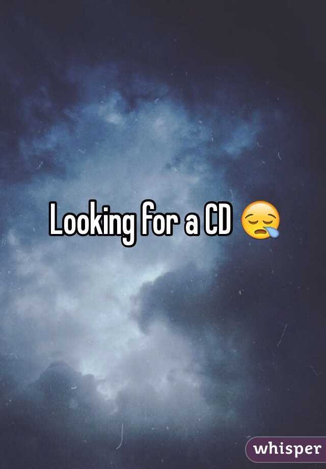 Looking for a CD 😪