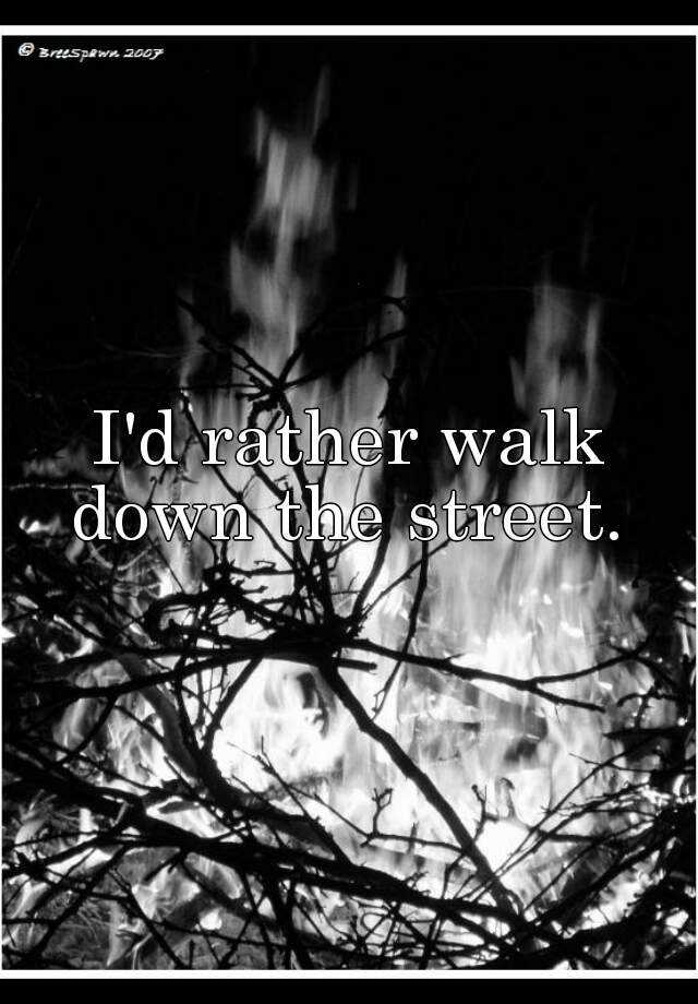 Walk Down The Street Idiom