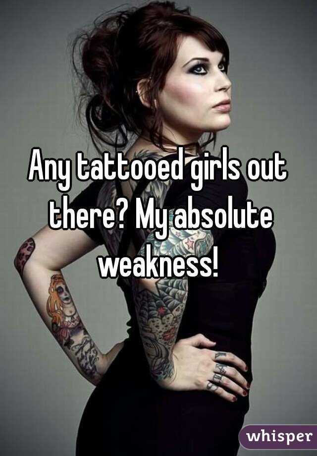 Any tattooed girls out there? My absolute weakness! 