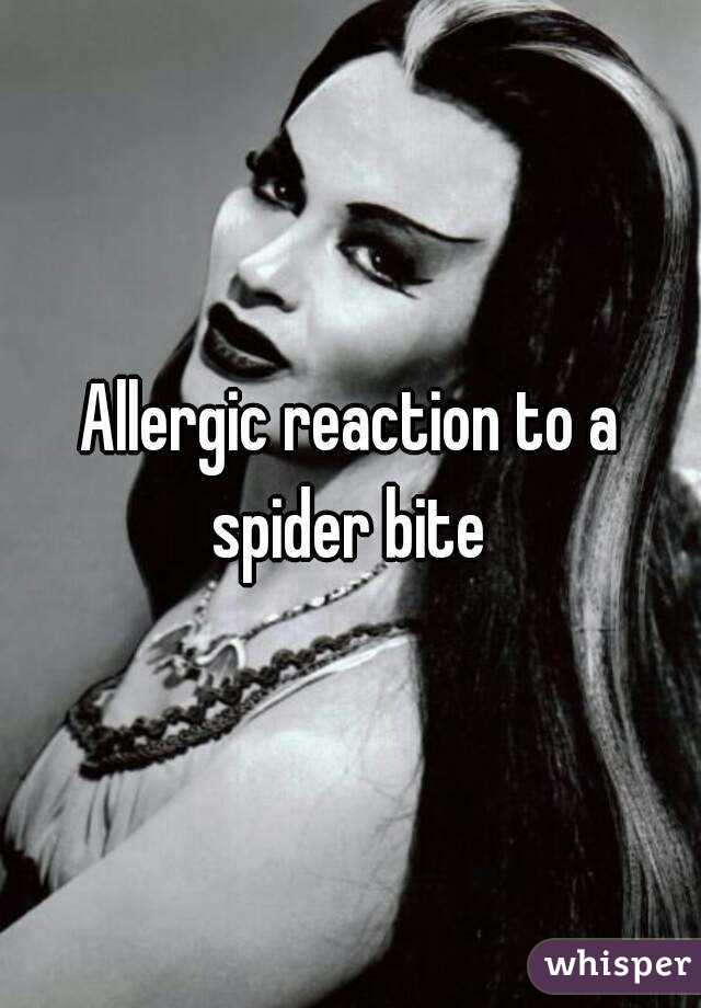Allergic reaction to a spider bite 