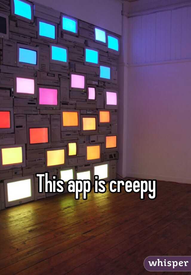 This app is creepy 