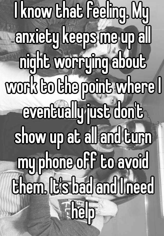 i-know-that-feeling-my-anxiety-keeps-me-up-all-night-worrying-about