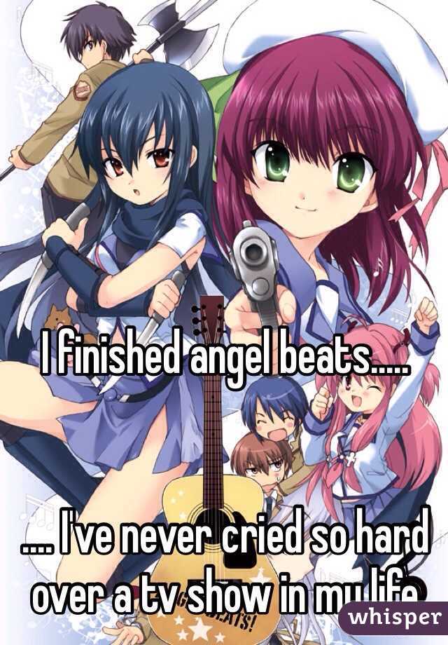 I finished angel beats.....


.... I've never cried so hard over a tv show in my life