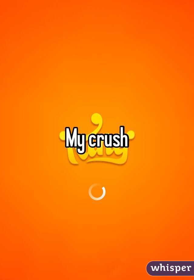 My crush 