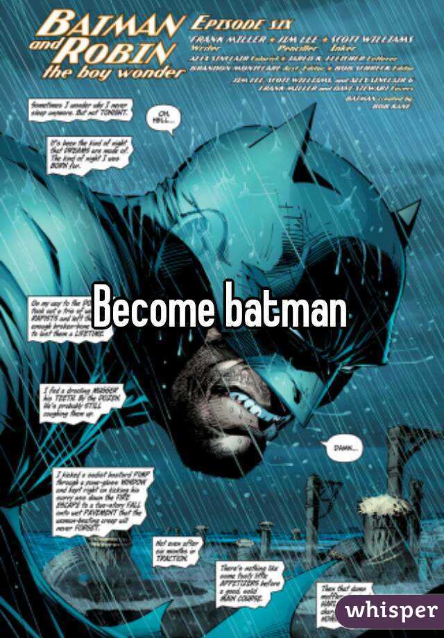 Become batman