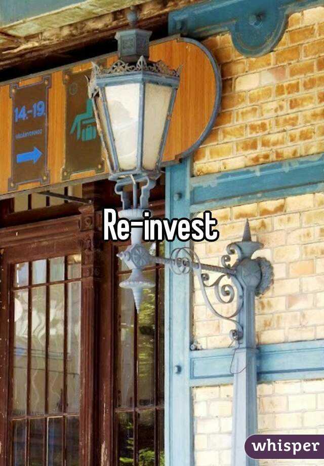 Re-invest