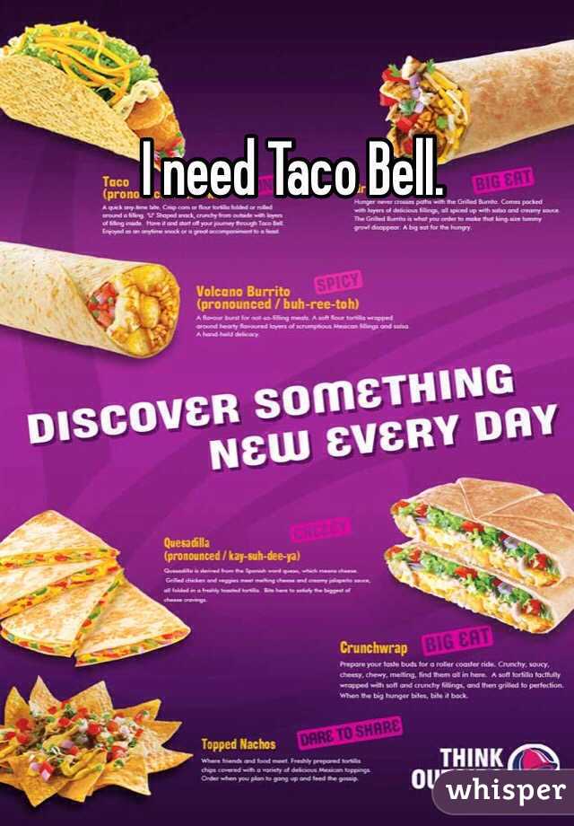 I need Taco Bell.