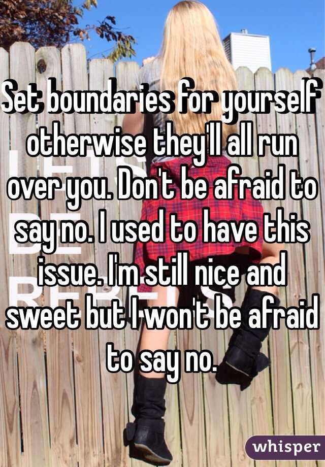 Set boundaries for yourself otherwise they'll all run over you. Don't be afraid to say no. I used to have this issue. I'm still nice and sweet but I won't be afraid to say no. 