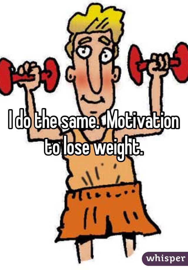 I do the same.  Motivation to lose weight. 