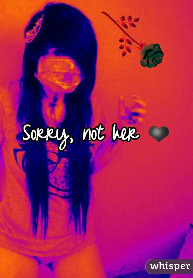 Sorry, not her ❤