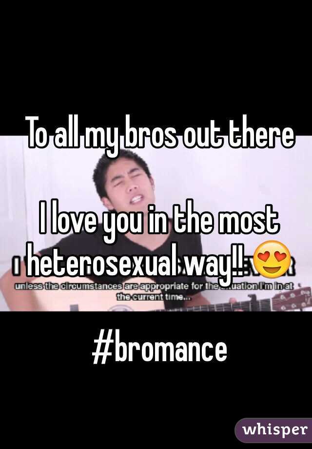 To all my bros out there 

I love you in the most heterosexual way!! 😍

#bromance