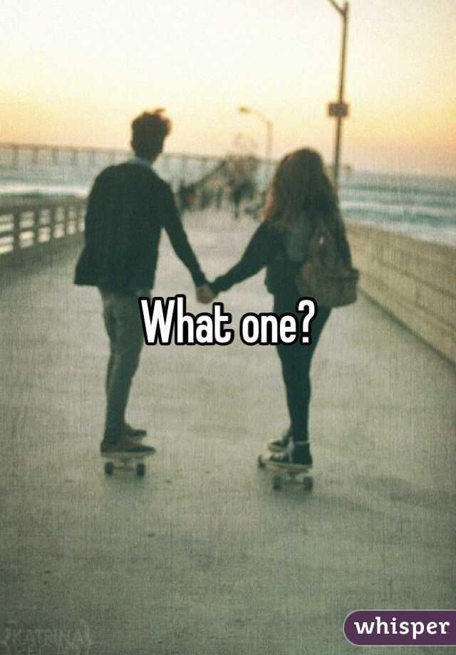 What one?