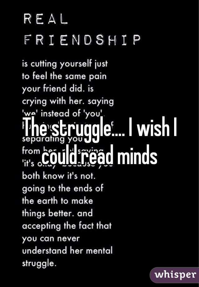 The struggle.... I wish I could read minds