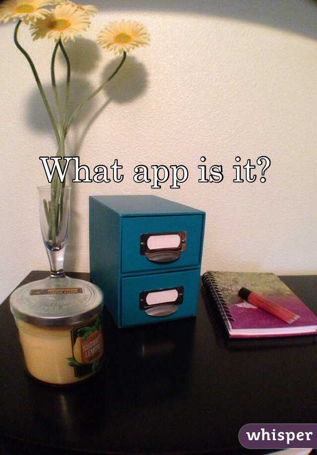 What app is it?