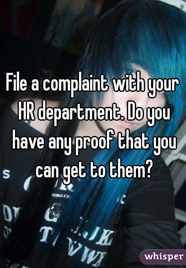 File a complaint with your HR department. Do you have any proof that you can get to them?