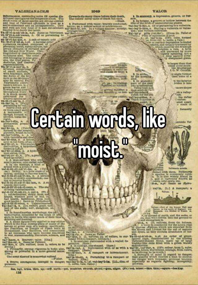 certain-words-like-moist