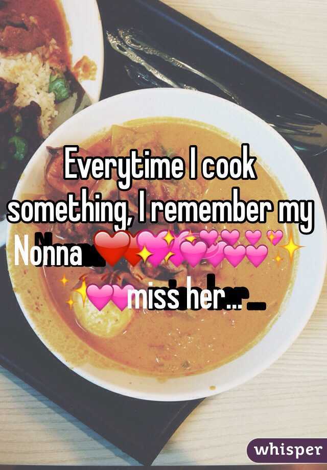 Everytime I cook something, I remember my Nonna ❤️💖💞💕✨💓 miss her...