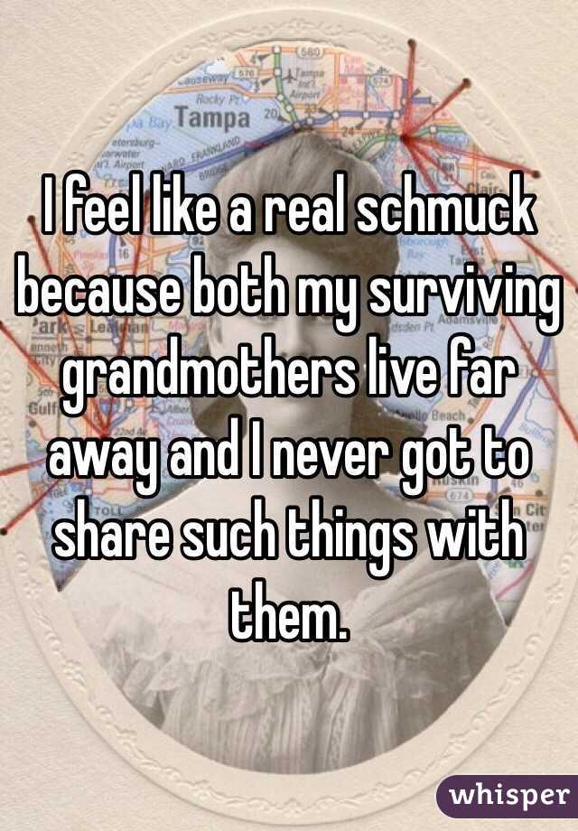 I feel like a real schmuck because both my surviving grandmothers live far away and I never got to share such things with them. 