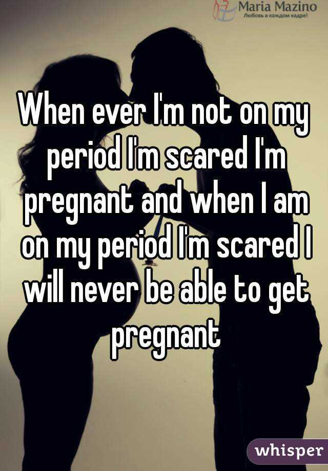 Am I Getting My Period Or Am I Pregnant 118