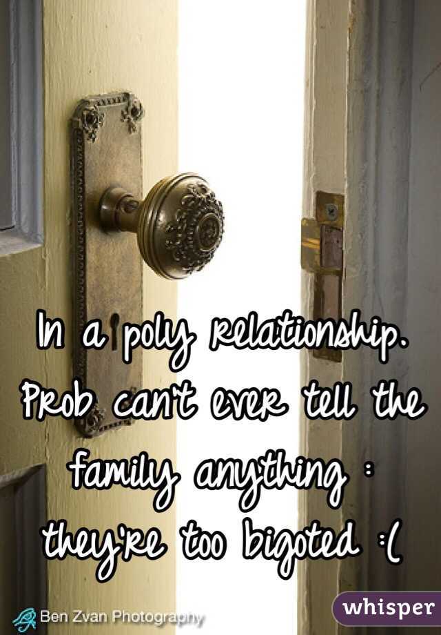 In a poly relationship. Prob can't ever tell the family anything : they're too bigoted :(