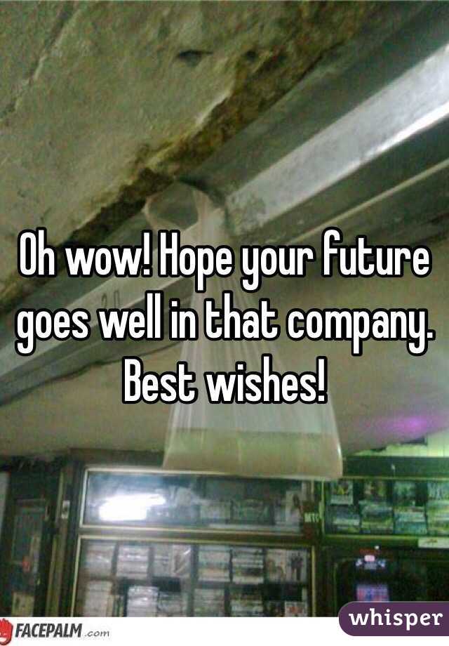 Oh wow! Hope your future goes well in that company. Best wishes!