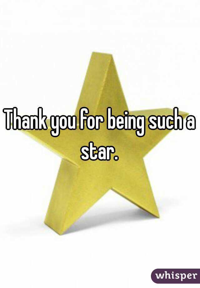 Thank you for being such a star. 