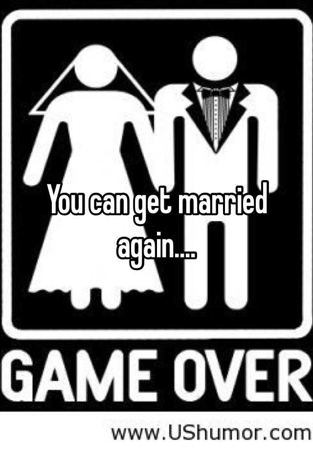 you-can-get-married-again