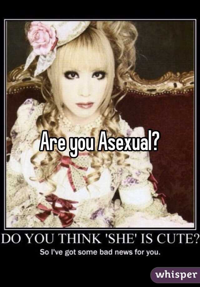 Are you Asexual?