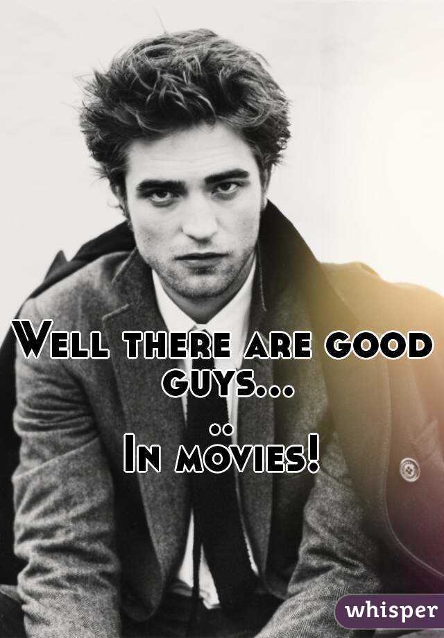 Well there are good guys.....
In movies!