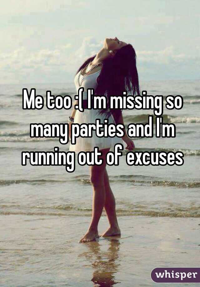 Me too :( I'm missing so many parties and I'm running out of excuses 