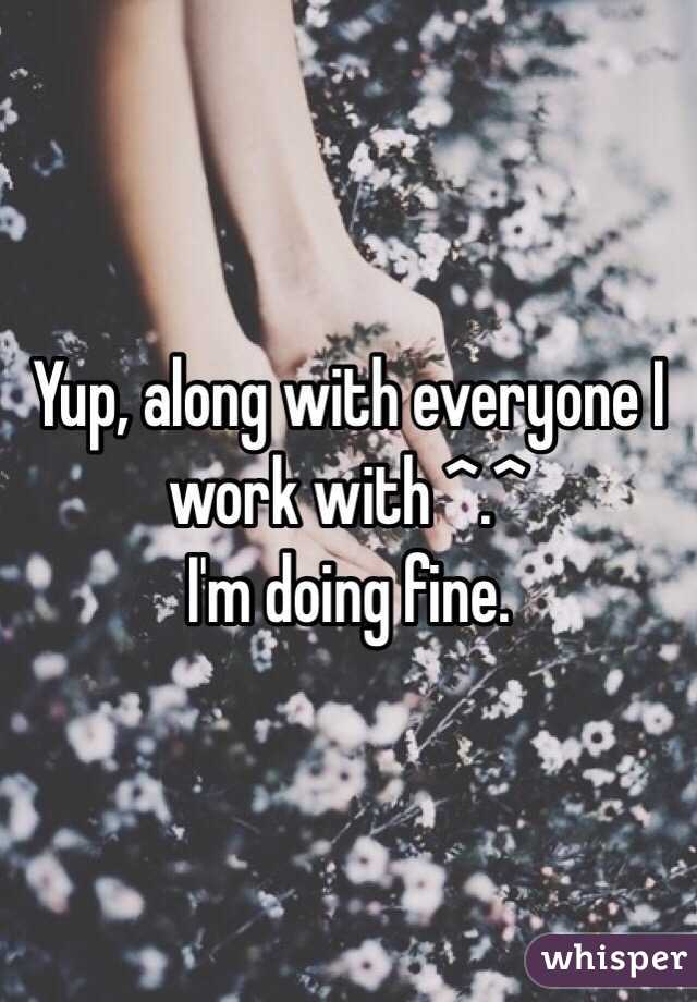 Yup, along with everyone I work with ^.^
I'm doing fine.