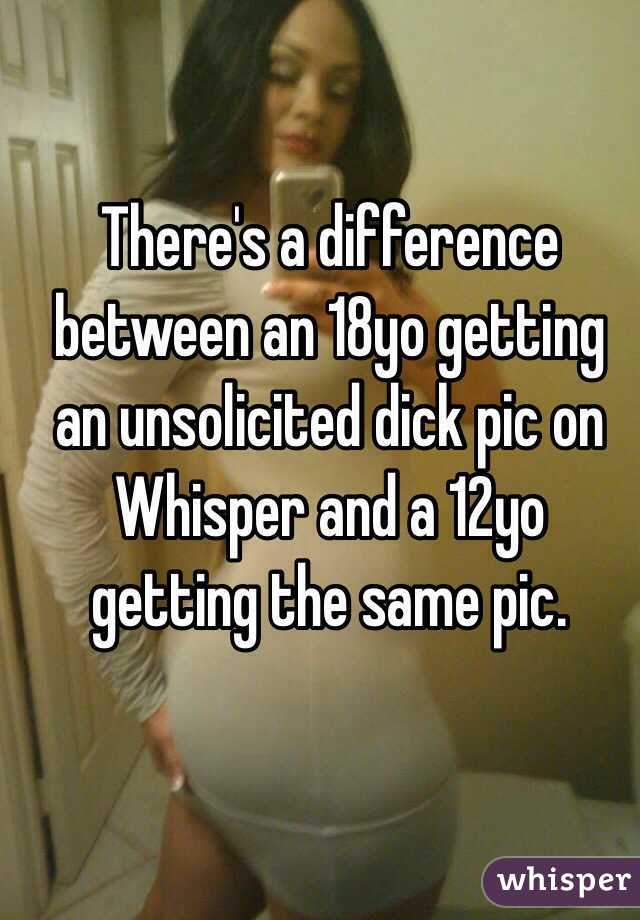 There's a difference between an 18yo getting an unsolicited dick pic on Whisper and a 12yo getting the same pic. 